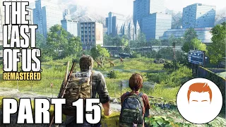 IS THIS THE END?? | The Last of Us - Remastered | Gameplay (Part 15)