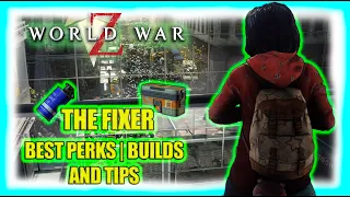 World War Z Aftermath | The Fixer | Best Perks and Builds