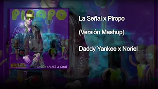 La Señal x Piropo - Daddy Yankee x Noriel (Versión Mashup) | Unión Urbana TV