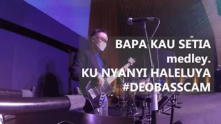 Bapa Kau Setia (Bethel Worship) medley Kunyanyi Haleluya (SW) - Basscam by Alfred Deo Zoeghema