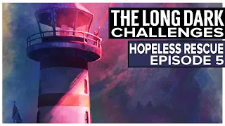 The Long Dark Challenges - Hopeless Rescue - Episode 5