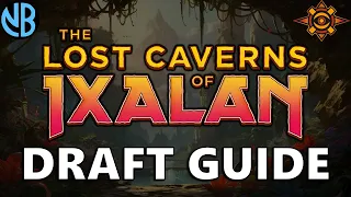 LOST CAVERNS OF IXALAN DRAFT GUIDE!!! Top Commons, Color Rankings, Archetype Overviews, and MORE!!!