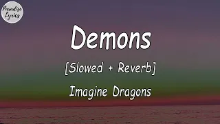 Imagine Dragons - Demons [Slowed + Reverb] (Lyrics Video)