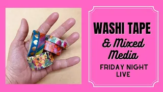 Washi Tape & Mixed Media LIVE