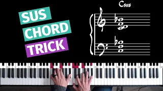 Sus chords at the piano - use this one trick