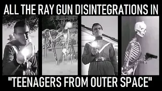 All The Ray Gun Disintegrations In "TEENAGERS FROM OUTER SPACE" (1959)