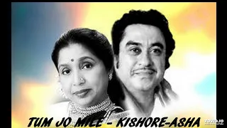 TUM JO MILE - KISHORE-ASHA - OLD MELODIES HINDI - DUET