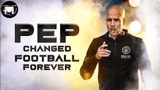 How Pep Guardiola Changed Football Forever
