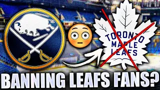 Buffalo Sabres BANNING LEAFS FANS From Home Games? Toronto Maple Leafs News & Rumours Today NHL 2023