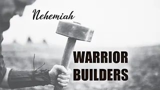 182. Warrior Builders: Spiritual Battle and Serving the Lord