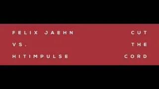 Felix Jaehn vs. Hitimpulse - Cut the Cord (Official Audio)