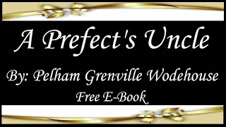 A Prefect's Uncle | Audiobooks | Books | Free E-Books