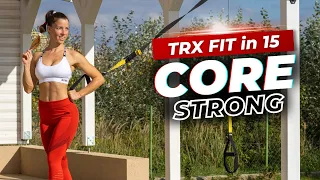 15 Min TRX Core [STRONG] Strength Workout | Standing + Grounded TRX Core Exercises