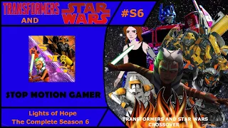 Transformers and Star Wars Crossover - Lights of Hope - The Complete Season 6