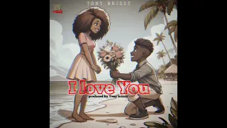 Tony brizzy - I love you (Audio music)