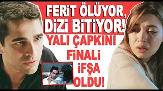 Yalı Çapkını final yapıyor! Afra Saraçoğlu Mert Ramazan Demir ayrılığı diziyi bitirdi / Magazin Turu