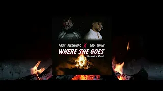 Where She Goes (Remix-Mashup) Bad Bunny X Rauw Alejandro