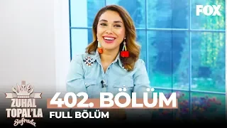 Zuhal Topal'la Sofrada 402. Bölüm