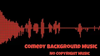 Comedy Background Music || [No Copyright Music]