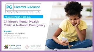 [PG] Parental Guidance — Children's Mental Health Crisis: A National Emergency