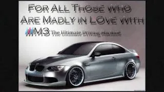 Tribute to BMW M3 (ultimate driving machine)