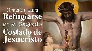 Oración para refugiarse en el sagrado costado de Jesucristo