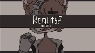 Reality? |animation meme| [Spore] Remake