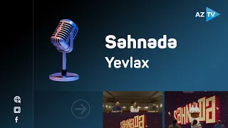 Səhnədə - Yevlax
