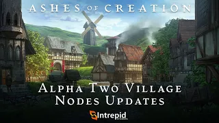 Ashes of Creation Alpha Two Village Nodes Update