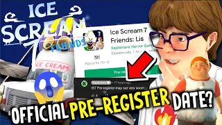 Ice Scream 7 FRIENDS: Lis - Almost OFFICIAL Pre-register DATE! | Ice Scream 7 Pre-register