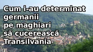 Cum i-au determinat germanii pe maghiari să cucerească Transilvania | Lumea Sub Lupă