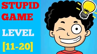 Stupid Game - Crazy Brain Game level 11 12 13 14 15 16 17 18 19 20 solution or walkthrough