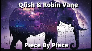 Qfish feat. Robin Vane - Piece By Piece (Official Music Video)