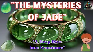 Unveiling the Mysteries of Jade: A Deep Dive into the World of Gemstone