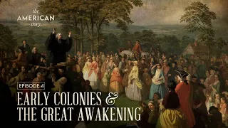 Early Colonies & the Great Awakening  | Trailer | The American Story Episode 4