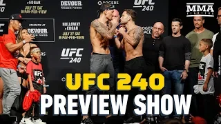 UFC 240 Preview Show - MMA Fighting