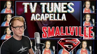 SMALLVILLE Theme "Save Me" - TV Tunes Acapella