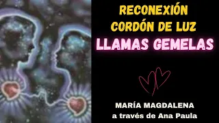 💕 RECONEXIÓN del CORDÓN de LUZ que UNE a las LLAMAS GEMELAS 💕☀Ƹ̵̡Ӝ̵̨̄Ʒ Conectar con tu LLAMA GEMELA