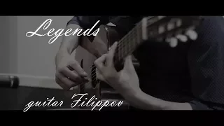 Legends - Fingerstyle  Guitar ( Filippov) |  Easy tabs sheet