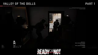 Valley of the Dolls - Ready or Not First Playthrough (Part 1)