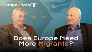 Does Europe Need More Migrants? Discussion with Giles Merritt | #EuropeChats Episode 6