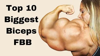 Top 10 Biggest Biceps Female Bodybuilders in the World || fbb muscles