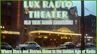 LUX Radio Theater 8 Hour Marathon / Old Time Radio Compilation / Golden Radio Hour