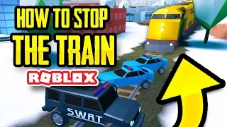 HOW TO STOP THE TRAIN IN JAILBREAK (Roblox)