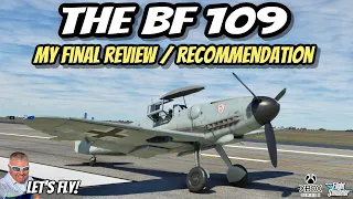 My Final Review | Recommendation Of The BF 109! A Sweet Warbird!  MICROSOFT FLIGHT SIMULATOR XBOX