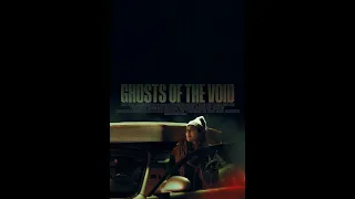 Echo Chamber - Film Reviews: Ghosts of the Void