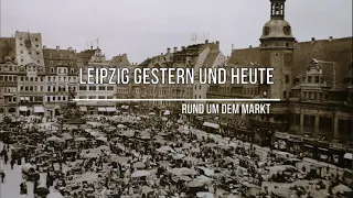 Leipzig gestern und heute: Markt