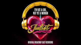 "I'm Not A Girl, Not Yet A Woman" – & Juliet Original Broadway Cast Recording