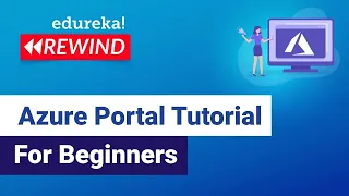 Azure Portal Tutorial For Beginners | Azure Certification Training | Edureka | Azure Rewind -  5