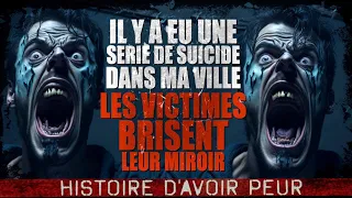 Il y a une série de sui*de en ville les victimes brisent leur miroir Creepypasta FR-Histoire horreur